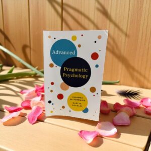 Advanced Pragmatic Psychology